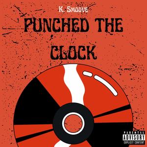 Punched The Clock (Explicit)