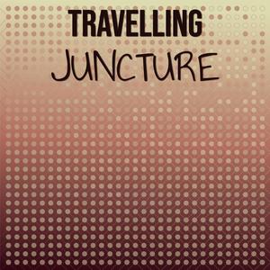 Travelling Juncture