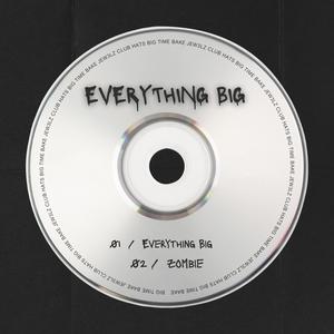 Everything Big (Explicit)