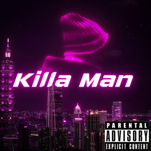 Killa Man (Explicit)