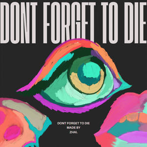 dont forget to die