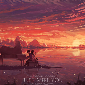 Just Meet You(Nightcore)