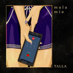 Mala Mía (feat. Talla)