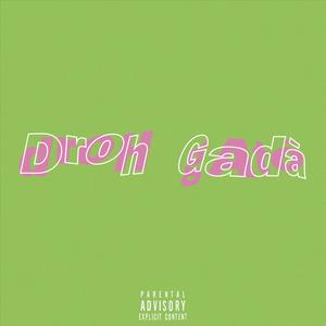 DROH GADà (feat. ale.mud) (Explicit)