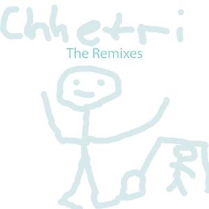 Chhetri (The Remixes)