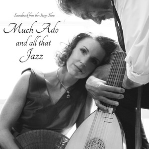 Much Ado and All That Jazz (Soundtrack from the Stage Show)