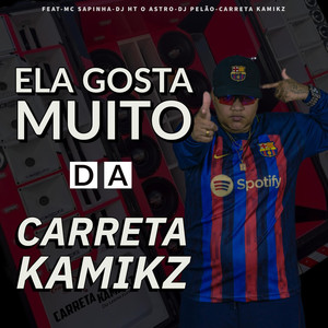 Ela Gosta Muito da Carreta Kamikz (Remasterizado) [Explicit]