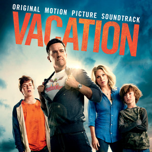 Vacation (Original Motion Picture Soundtrack) [Explicit] (假期历险记 电影原声带)