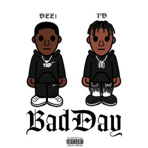 BAD DAY (feat. PD) (Explicit)