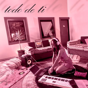 Todo de ti (Explicit)