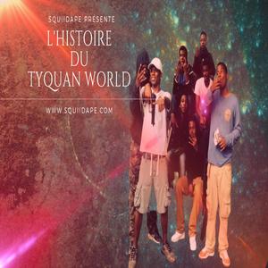 L'HISTOIRE DU TYQUAN WORLD