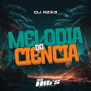 Melodia Do Ciência (Explicit)