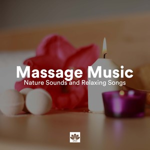 Massage Music - Nature Sounds and Relaxing Songs for a Deep Relaxation