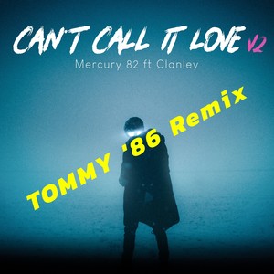 Can't Call It Love V.2 (Tommy '86 Remix)