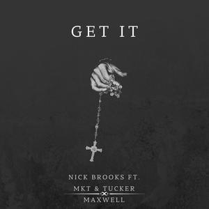 Get It (feat. MKT & Tucker Maxwell)