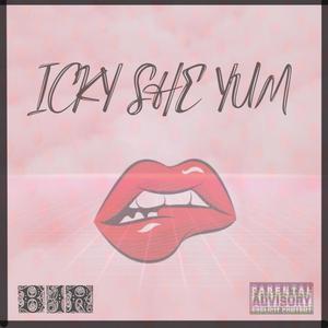 Icky She Yum Prod.Klaxy Beats (Explicit)