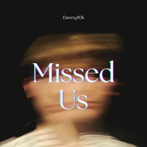 Missed Us (Explicit)