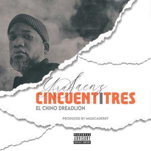 Cincuentitres (feat. El Chino Dreadlion) (Explicit)