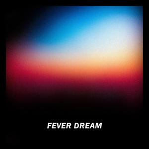 Fever Dream