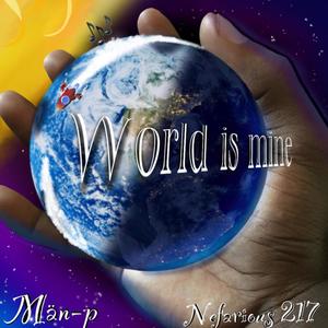 World is mines (feat. Man P) [Explicit]