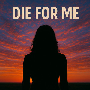 Die For Me