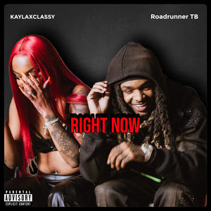 Right Now (feat. Roadrunner TB) (Explicit)