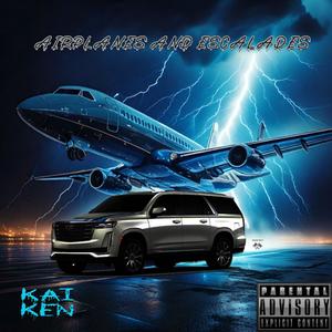 AIR PLANES AND ESCALADES (Explicit)