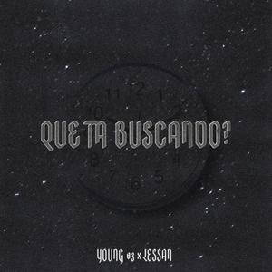 Que Ta' Buscando? (feat. lessan) (Explicit)