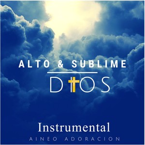 Alto y sublime Dios (Instrumental)