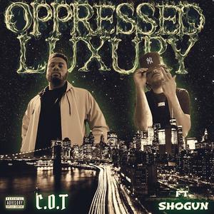 OPPRESSED LUXURY (feat. SHOGUN) [Explicit]