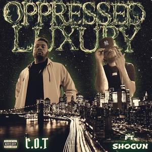 OPPRESSED LUXURY (feat. SHOGUN) (Explicit)
