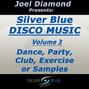 Joel Diamond Presents Silver Blue Disco Music Vol. 3