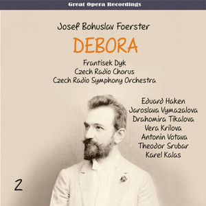 Foerster - Debora (Opera in 3 Acts) [1959] , Vol. 2