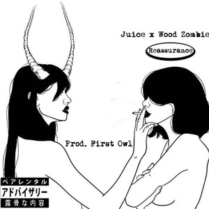 Reassurance(feat. Wood Zombie & Juice) (Explicit)