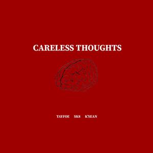 Careless Thoughts (feat. K'sean & Sk8) [Explicit]