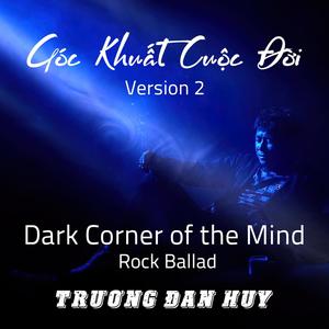 Dark Corner Of The Mind (feat. Thái Khang) [Version 2 - Rock Ballad]