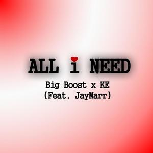 All I Need(feat. Ke & JayMarr) (Explicit)
