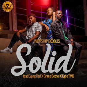 Solid(feat. Eyong Carl, Grace Bethel & Egbe Tmb)