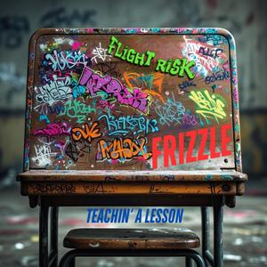 Teachin' A Lesson (feat. Frizzle) (Explicit)
