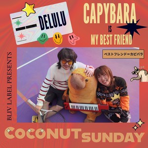 Coconut Sunday - Delulu - (Capybara is my best friend)