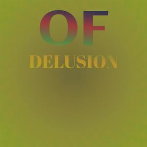 Of Delusion