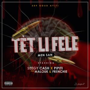 Tet Li Fele (feat. Pipiti, Malouk & Frenchie) (Explicit)