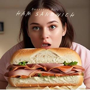 Ham Sandwich (feat. Seb Cola Drums, Emac & Peanut butter baby) [Explicit]