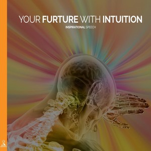 Your Future with Intuition: Inspirational Speech(feat. Jessica Shepherd)