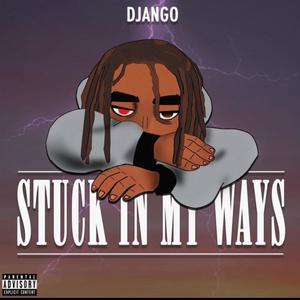 Stuck In My Ways (Explicit)