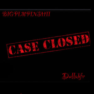 Closed case (feat. Dullahfr) (Explicit)