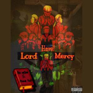 Lord Have Mercy (Explicit)