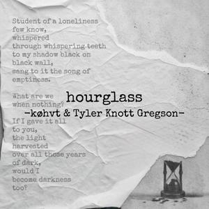 Hourglass (feat. Tyler Knott Gregson)