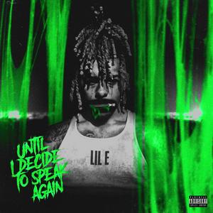 Until I Decide To Speak Again (Explicit)