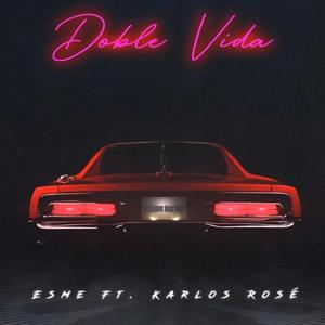 Doble Vida (feat. Karlos Rosé)